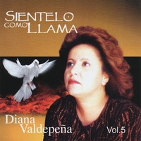 Diana Valdepeña : Sientelo Como Llama