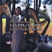 Diane Schneider : Harp of Hope (Animal Therapy Edition)