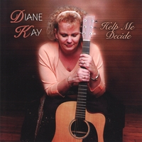 DIANE KAY: Help Me Decide