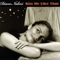 Diane Nalini : Kiss Me Like That