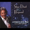 DICK JOHNSON: Star Dust & Beyond: A Tribute to Artie Shaw