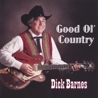 Dick Barnes : Good Ol Country