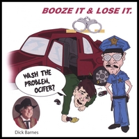 Dick Barnes : Booze It & Lose It