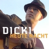 DICKI: Heute Nacht