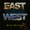 DICK MITCHELL: East Meets West