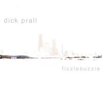 Dick Prall : fizzlebuzzie