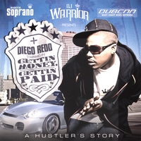 DIEGO REDD: Gettin money. Gettin paid. A 

hustler's story
