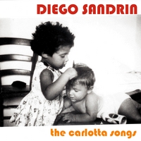 Diego Sandrin : The Carlotta Songs
