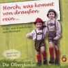 DIE OELBERGKINDER: Horch was kommt von draussen rein