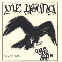 Die Young : ONE