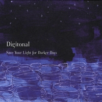 Digitonal : Save Your Light For Darker Days
