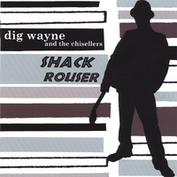 Dig Wayne : Shack Rouser