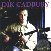 Dik Cadbury : About Time