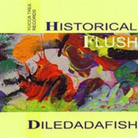 Diledadafish : Historical Flush