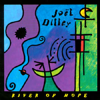 JOEL DILLEY: River of Hope