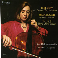 KATE DILLINGHAM, CELLO: Debussy, Honegger, Fauré