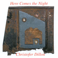 CHRISTOFER DILLON: Here Comes the Night
