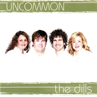 The Dills : Uncommon
