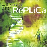 Dimension Zero : RePLiCa