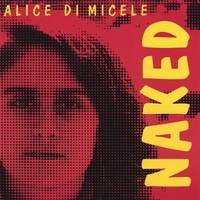 Alice Di Micele : Naked