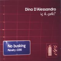 Dina D'Alessandro : Is It Safe?