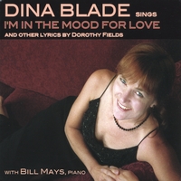 Dina Blade : I'm In The Mood For Love and other lyrics by Dorothy Fields