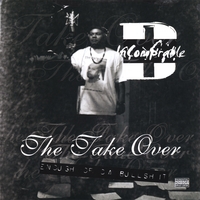 D-INCOMPRABLE: The Takeover: Enough Of Da Bullshit