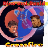 DINO AND DAVID: Crossfire