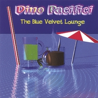 DINO PACIFICI: The Blue Velvet Lounge