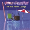 DINO PACIFICI: The Blue Velvet Lounge