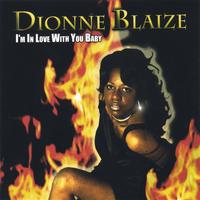 Dionne Blaize : I'm In Love With You Baby