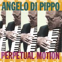 Angelo DiPippo : Perpetual motion