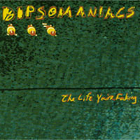 DIPSOMANIACS: The Life You're Faking