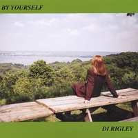 DI RIGLEY : BY YOURSELF