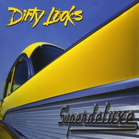 DIRTY LOOKS: Superdeluxe