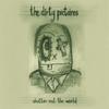 THE DIRTY PICTURES: Shuttin' out the world