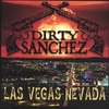 DIRTY SANCHEZ: Las Vegas Nevada