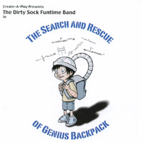 The Dirty Sock Funtime Band : The Search and Rescue of Genius Backpack
