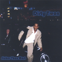 Dirty Twon : Sicker Than Most