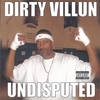 DIRTY VILLUN: Undisputed