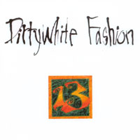 Dirtywhite Fashion : Thirteen