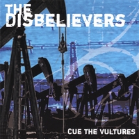 The Disbelievers : Cue The Vultures