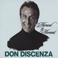 DON DISCENZA: Moment to Moment