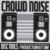 DISC TOOLS SERIES: Crowd Noise