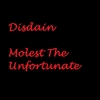 DISDAIN: Molest The Unfortunate