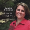 ALISA DISHONG: To Hear the Angels Sing