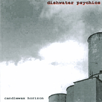 Dishwater Psychics : Candlewax Horizon
