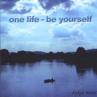 Diskia Music : One Life - Be Yourself