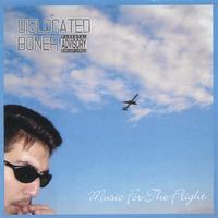 DISLOCATED BONER: Music For The Flight