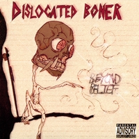 DISLOCATED BONER: Beyond Belief